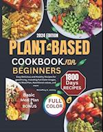 Plant-Based Cookbook for Beginners 2024