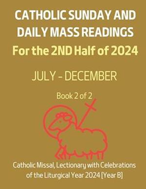 Catholic Sunday and Daily Mass Readings for Jul to Dec 2024