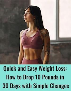 How to Lose 10 pounds in 30 Days