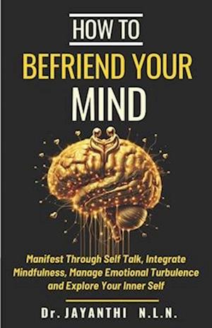 How to Befriend Your Mind