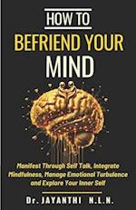 How to Befriend Your Mind