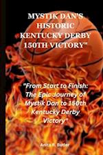 Mystik Dan's Historic Kentucky Derby 150th Victory"