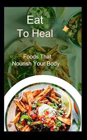 Eat To Heal