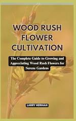 Wood Rush Flower Cultivation