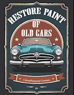 Restore Paint of Old Cars