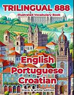 Trilingual 888 English Portuguese Croatian Illustrated Vocabulary Book