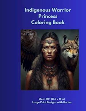 Indigenous Warrior Princesses Coloring Book