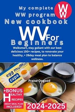 My Complete WW Program New Cookbook for Beginners 2024-2025