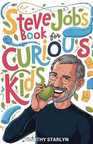 Steve Jobs Book for Curious Kids