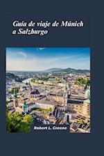 Guía de viaje de Múnich a Salzburgo 2024