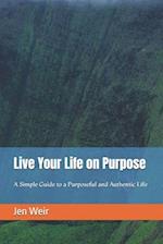 Live Your Life on Purpose