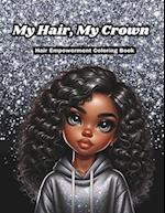 My Hair, My Crown Hair Empowerment Coloring Book