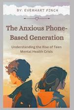 The Anxious Phone-Based Generation
