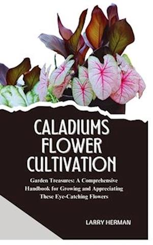 Caladiums Flower Cultivation
