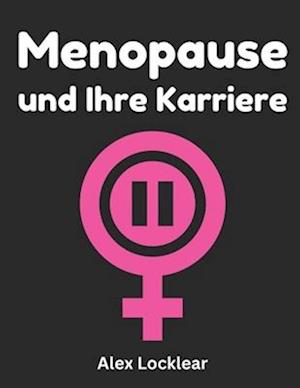 Menopause und Ihre Karriere Kraft im Sturm