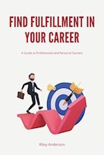 Find Fulfillment in Your Career