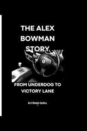 The Alex Bowman Story