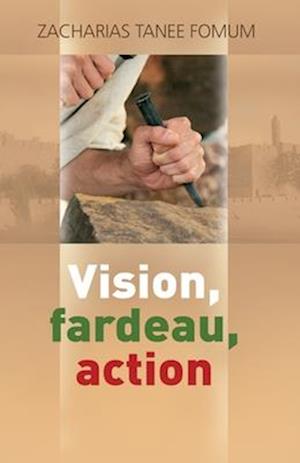 Vision, Fardeau, Action