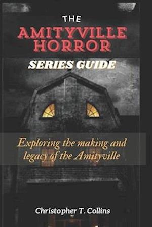 The Amityville Horror Series Guide