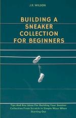 Building A Sneaker Collection For Beginners