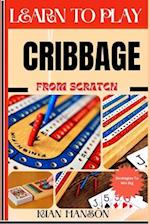 Learn to Play Cribbage from Scratch