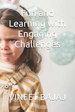 Fun and Learning with Engaging Challenges