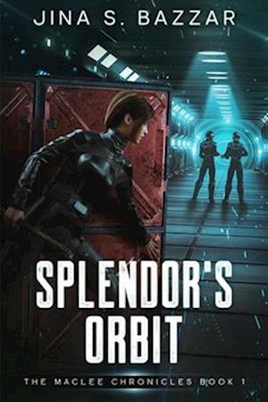 Splendor's Orbit: An Epic Space Opera Action-Packed Adventure