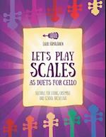 Let's Play Scales as Duets for Cello