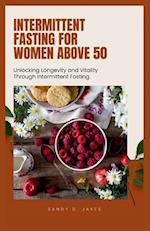 Intermittent Fasting for Women Above 50