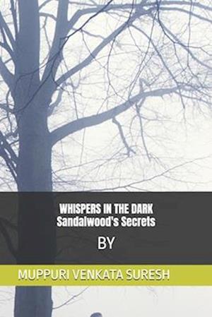 WHISPERS IN THE DARK Sandalwood's Secrets