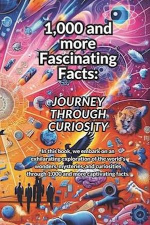 1,000 and more Fascinating Facts