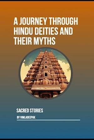 A Journey Through Hindu Deities and Their Myths