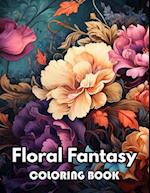 Floral Fantasy Coloring Book: New Edition 100+ Unique and Beautiful High-quality Designs 