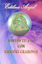 Juntos Tú & Yo con Grigori Grabovoi