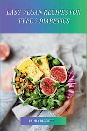 Easy Vegan Recipes for Type 2 Diabetics