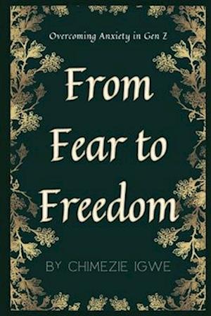 From Fear to Freedom