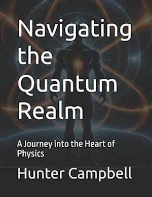 Navigating the Quantum Realm