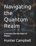 Navigating the Quantum Realm