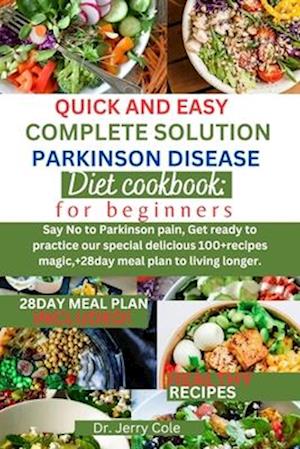 Quick and easy complete solution parkinson disease diet cookbook