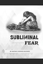 Subliminal Fear