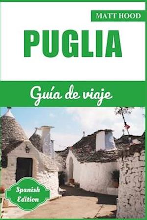 PUGLIA Guía de viaje