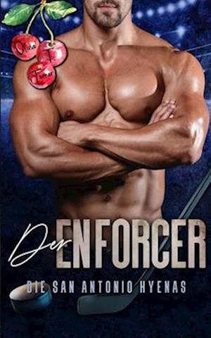 Der Enforcer - Die San Antonio Hyenas, Buch 2