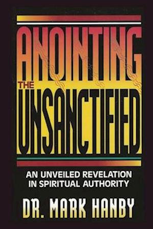 Anointing the Unsanctified