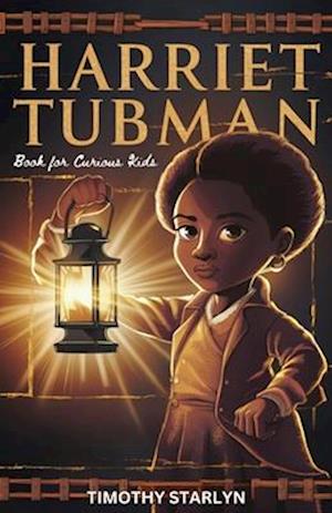 Harriet Tubman Book for Curious Kids