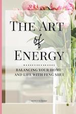 The Art of Energy- Balancing Your Home and Life with Feng Shui