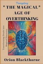 Navigating The Magical Age of Overthinking