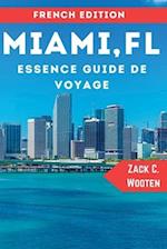 Miami, FL Guide de voyage Essence