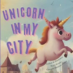 Unicorn in my city, story for kids 3-7 age