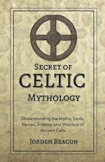 Secrets of Celtic Mythology