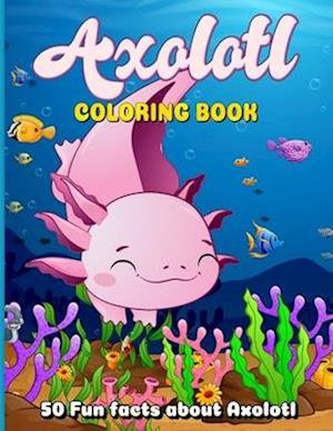 Axolotl Coloring Book